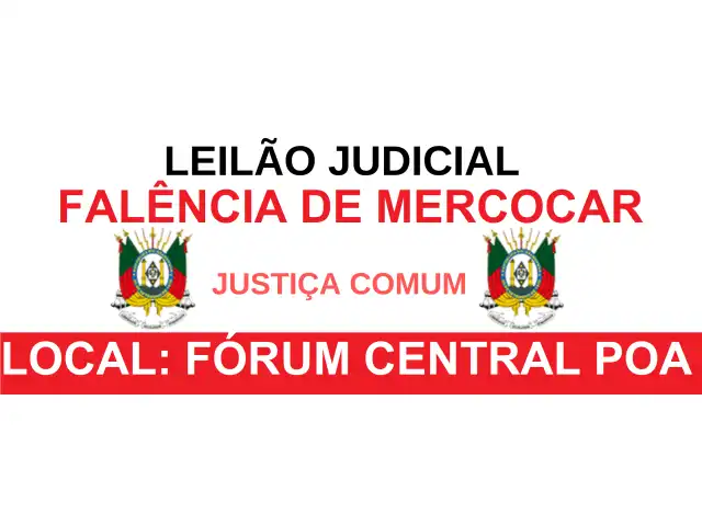 LEILÃO JUDICIAL - UNIVERSIDADE DE BENS E DIREITOS DA MASSA FALIDA MERCOCAR, INDICADOS NO EDITAL DE LEILÃO