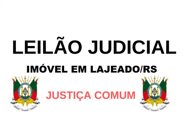 LEILÃO JUDICIAL - IMÓVEL EM LAJEADO/RS