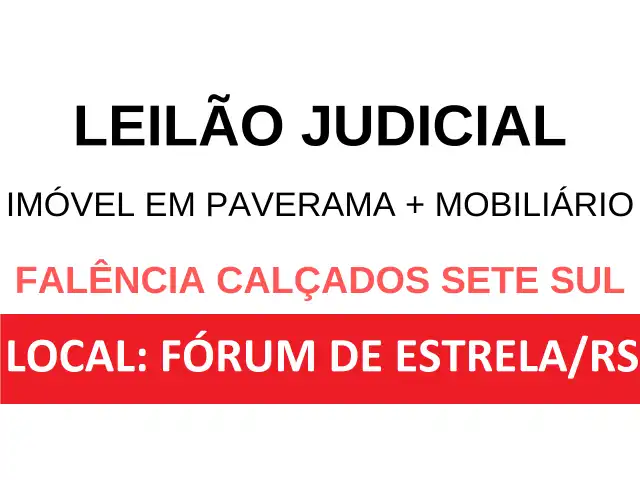 LEILÃO JUDICIAL - ÁREA DE TERRAS EM PAVERAMA E MOBILIÁRIO