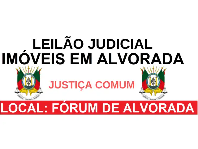 LEILÃO JUDICIAL - IMÓVEIS EM ALVORADA