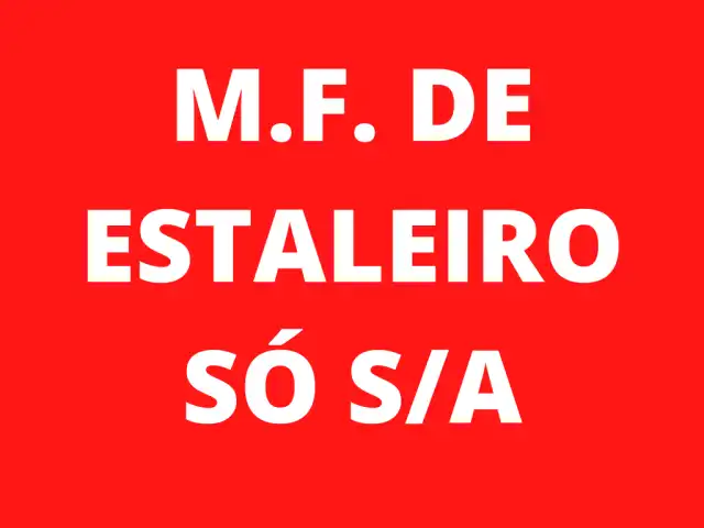 LEILÃO JUDICIAL M.F. DE ESTALEIRO SÓ S/A