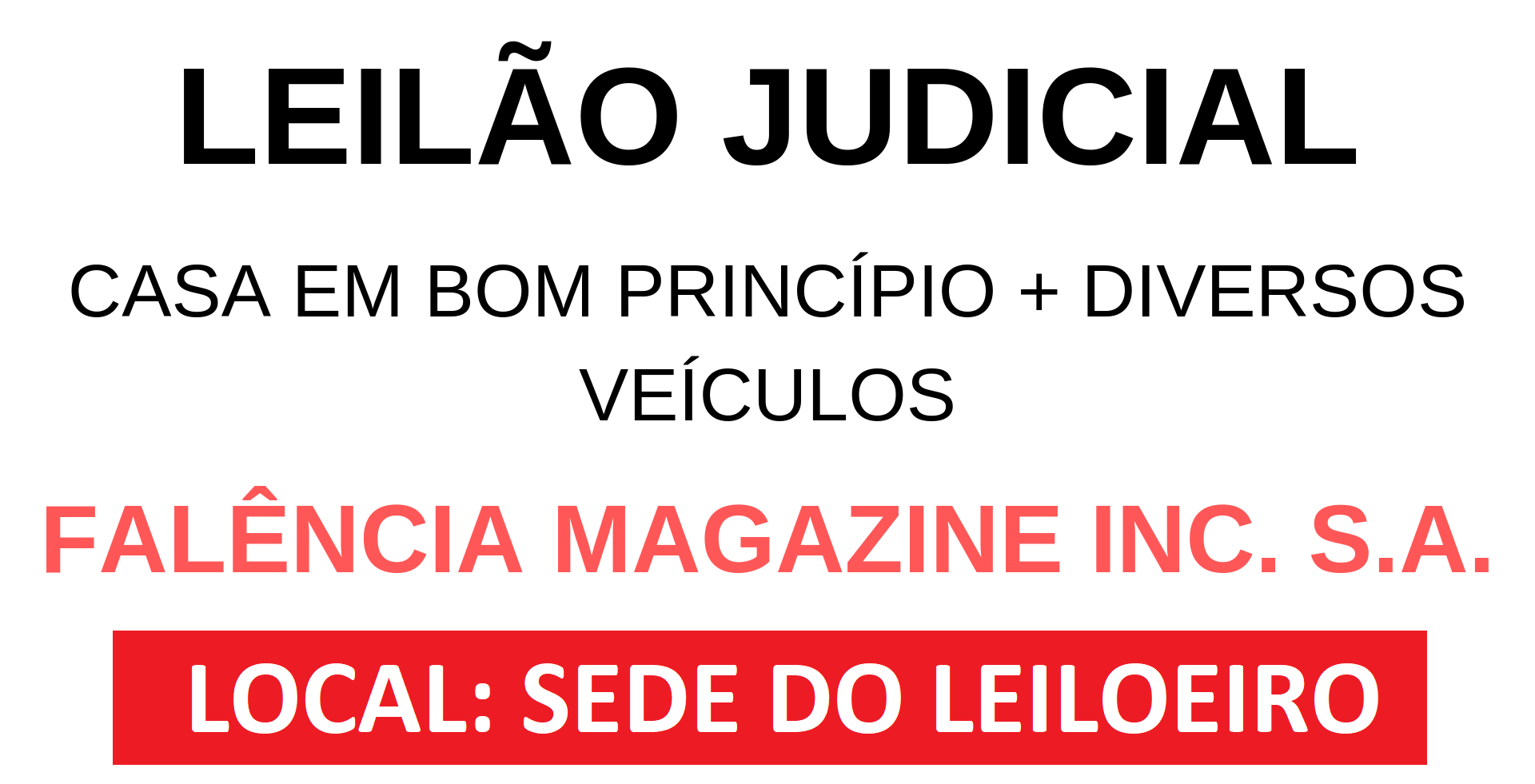 LEILÃO JUDICIAL - IMÓVEL EM BOM PRINCÍPIO E VEÍCULOS