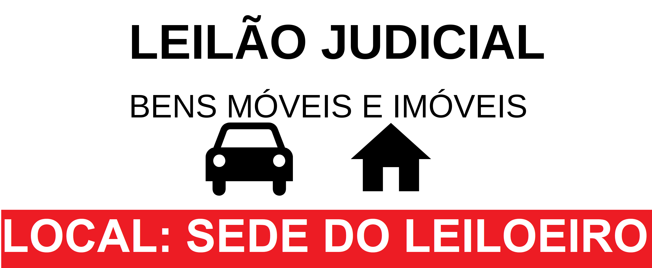 LEILÃO JUDICIAL - BENS MÓVEIS E IMÓVEIS