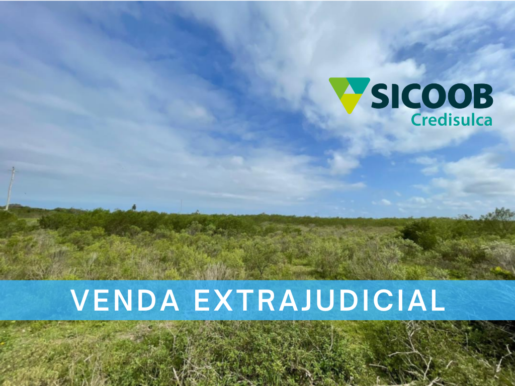 LEILÃO EXTRAJUDICIAL - UMA ÁREA DE TERRAS RURAIS DE 32.945,44m² EM OSÓRIO/RS