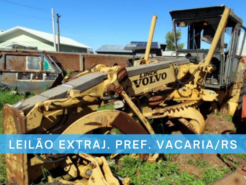 LEILÃO EXTRAJUDICIAL - DIVERSOS BENS MÓVEIS DA PREFEITURA DE VACARIA/RS